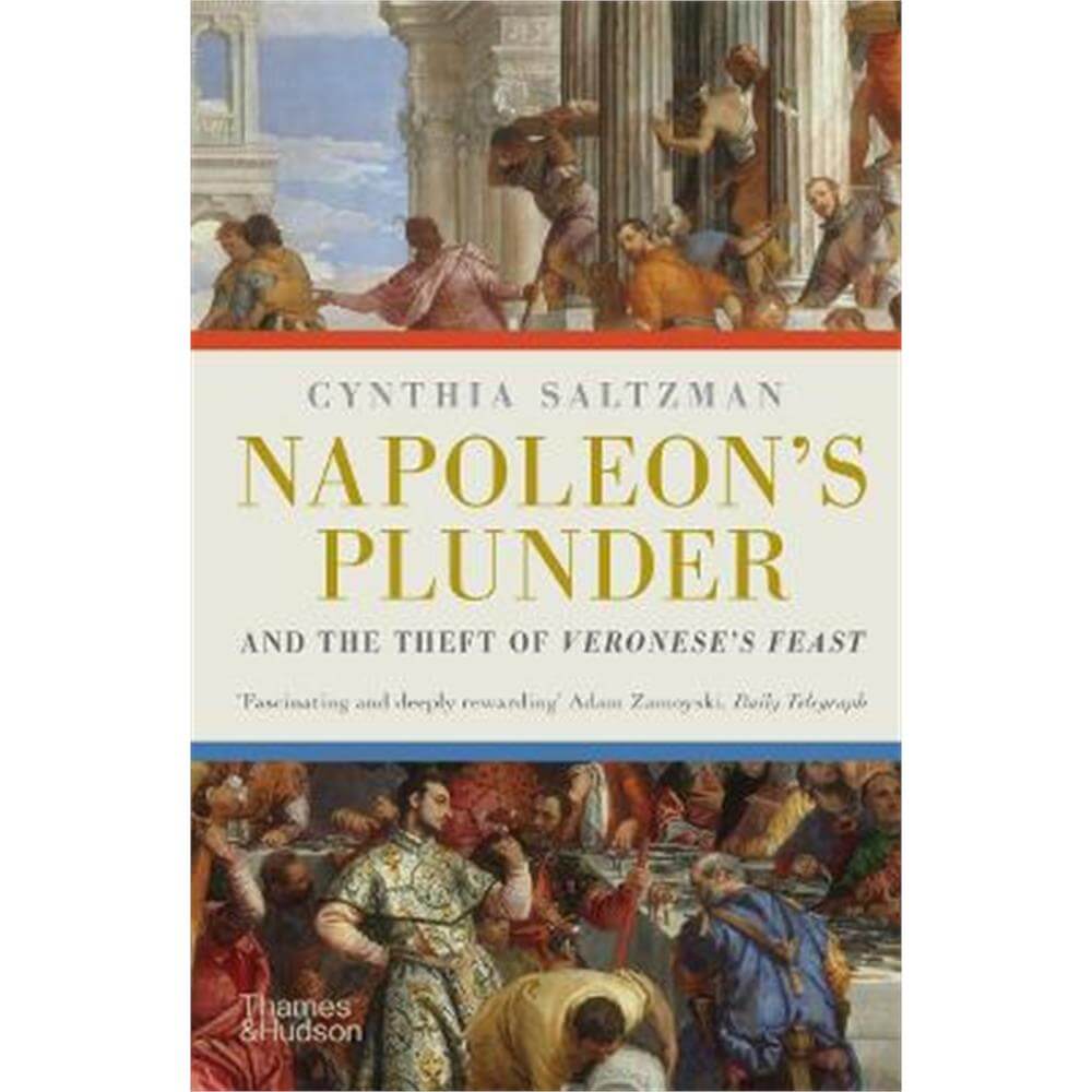 Napoleon's Plunder and the Theft of Veronese's Feast (Paperback) - Cynthia Saltzman
